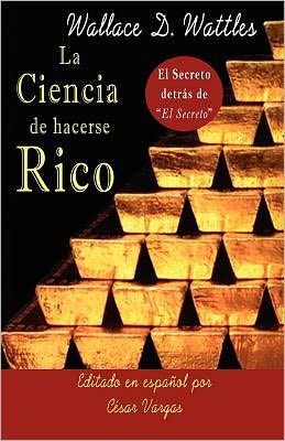 La Ciencia de Hacerse Rico: El Secreto detrás de el Secreto