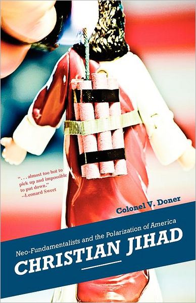 Christian Jihad: Neo-Fundamentalists and the Polarization of America