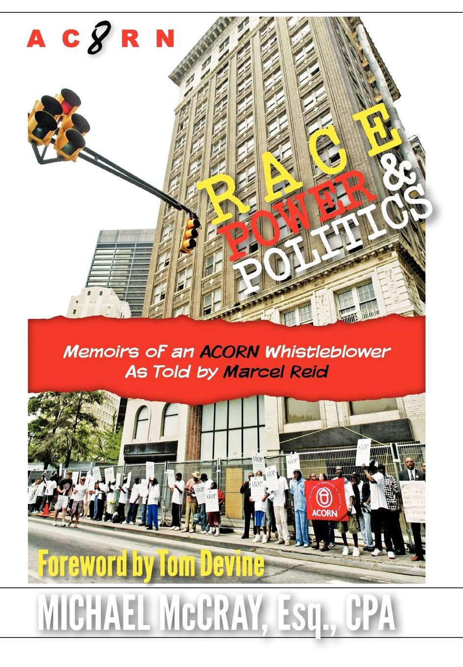 Race, Power and Politics: Memoirs of an ACORN Whistleblower