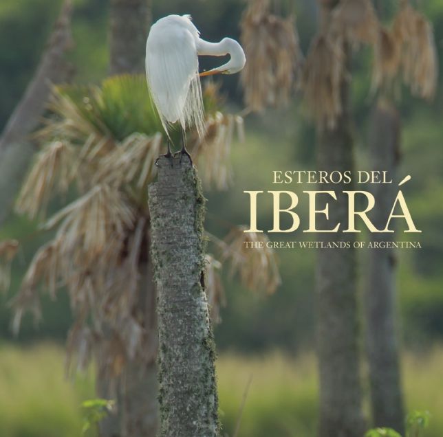 Esteros del Ibera / Ibera Wetlands : The Great Wetlands of Argentina