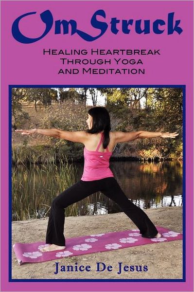 OmStruck: Healing Heartbreak Through Yoga and Meditation