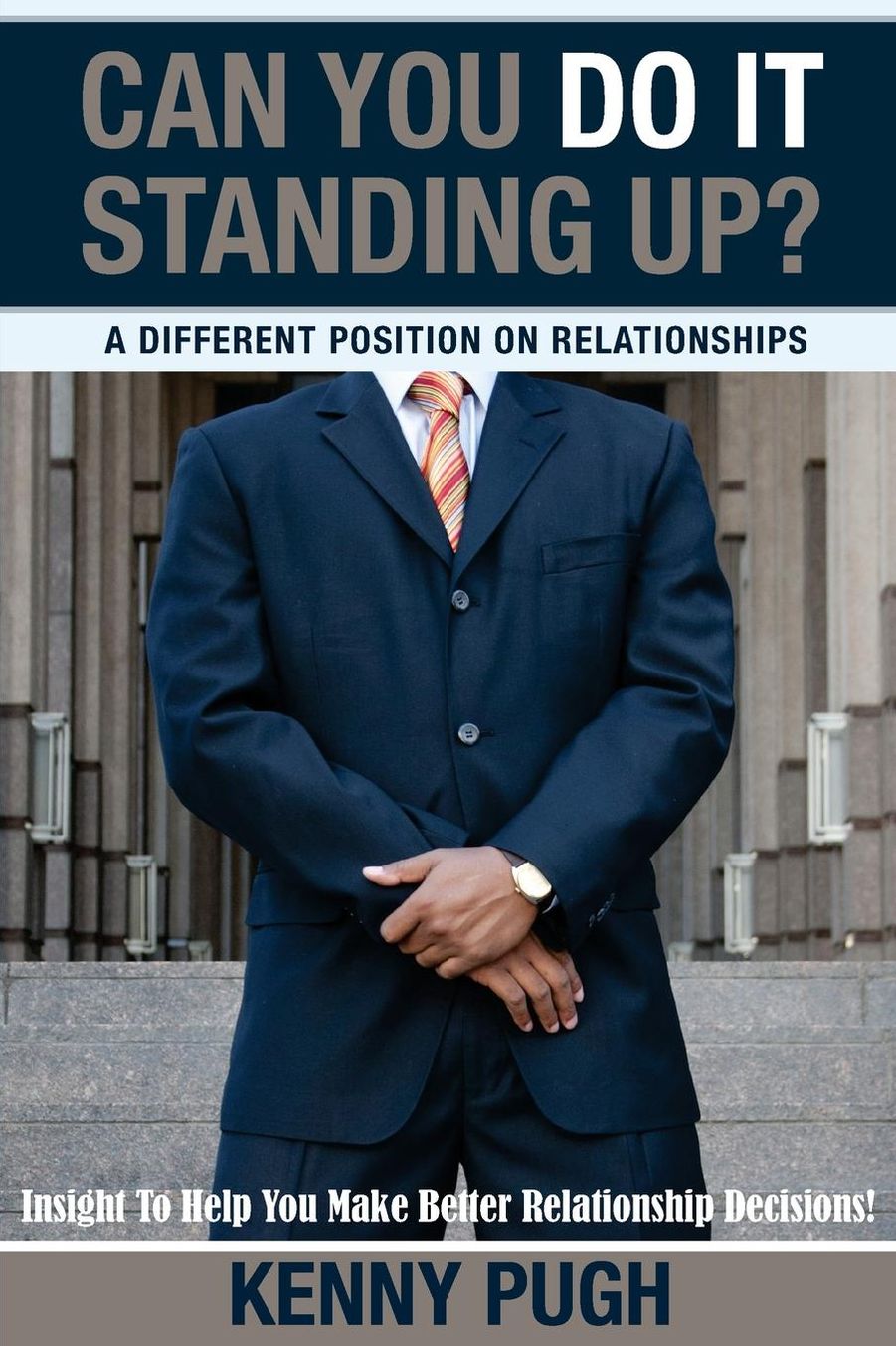 Can You Do It Standing Up?: A Different Position on Relationships