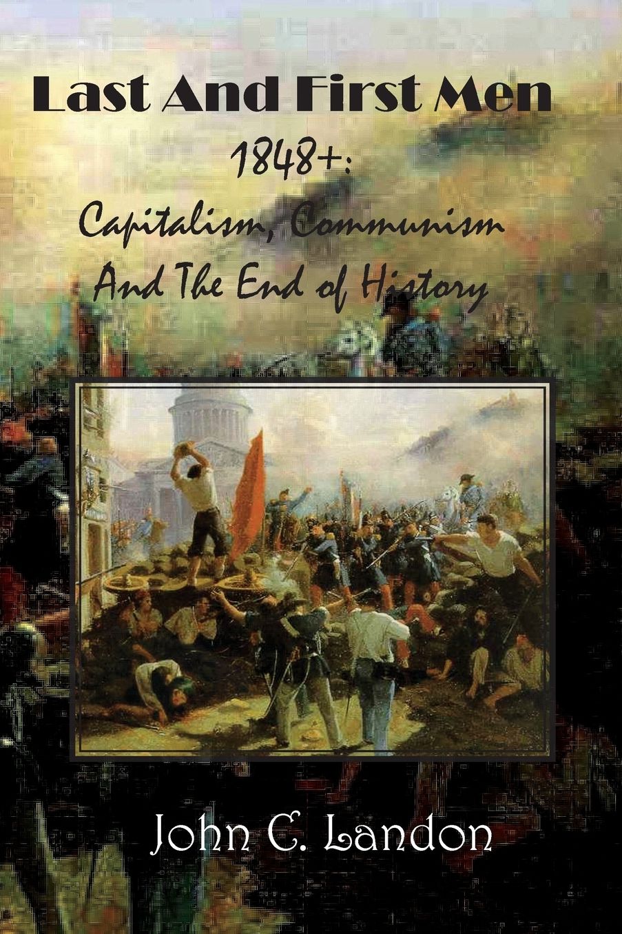 Last and First Men Capitalism, Communism, and the End of History
