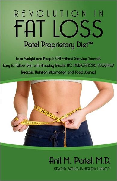 Revolution in Fat Loss: Patel Proprietary Diet