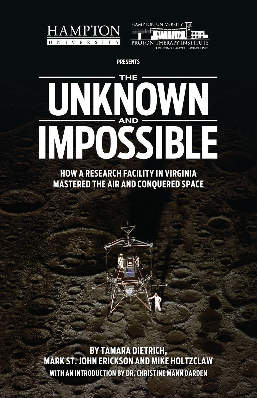 The Unknown and Impossible: How a research facility in Virginia mastered the air and conquered space