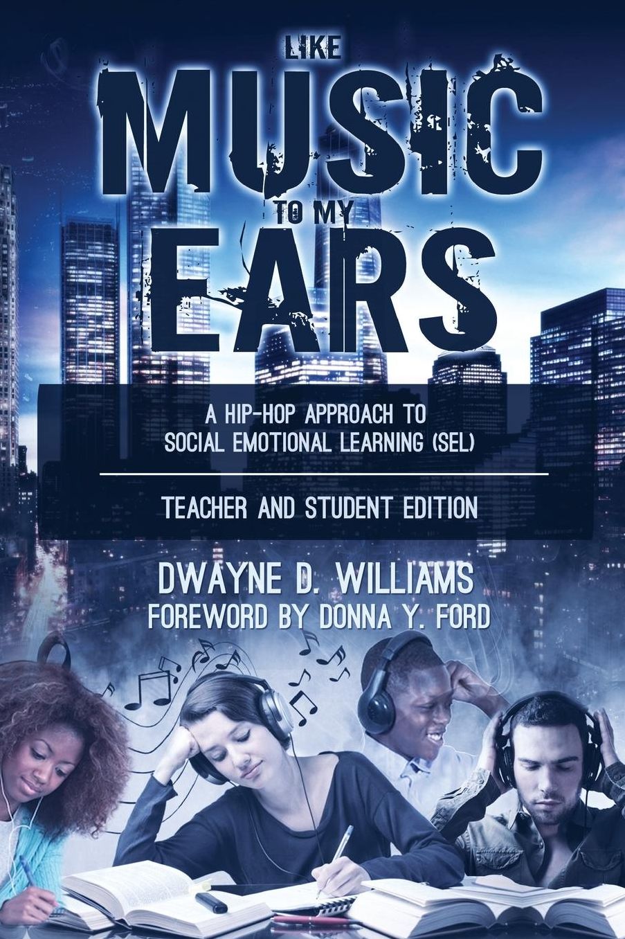 Like Music to My Ears, Teacher and Student Edition: A Hip-Hop Approach to Social Emotional Learning (SEL)
