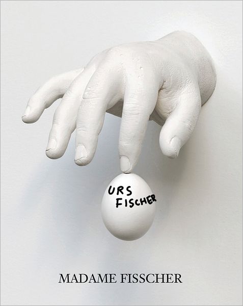Urs Fischer: Madame Fisscher