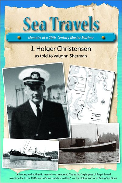 Sea Travels: Memoirs of a 20th Century Master Mariner