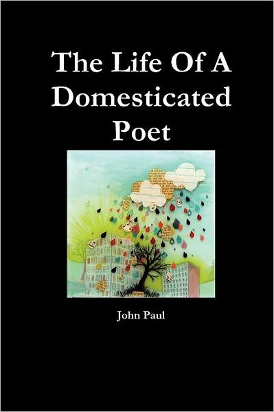 The Life of A Domesticated Poet