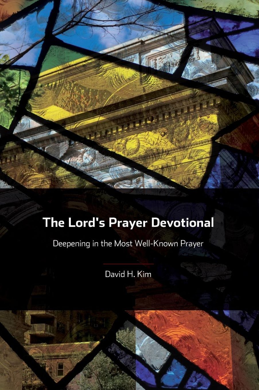 The Lord's Prayer Devotional: Deepening in the Most Well-Known Prayer