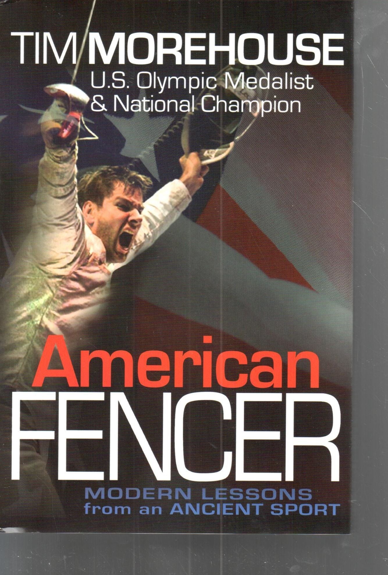 American Fencer: Modern Lessons from an Ancient Sport