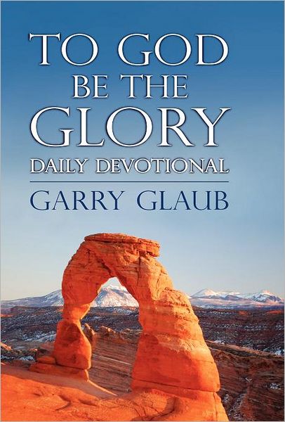 To God Be The Glory Daily Devotional