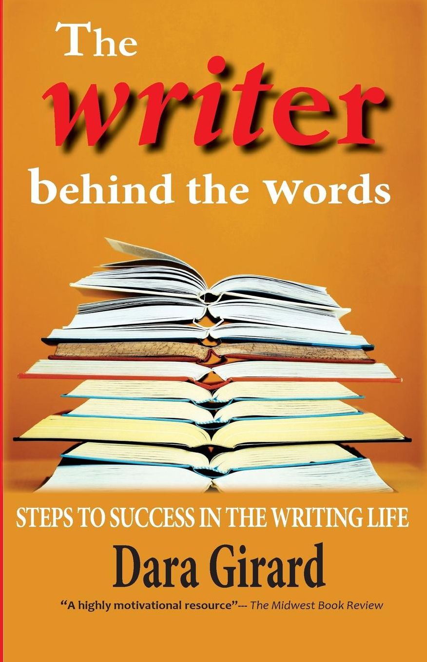 The Writer Behind the Words: Steps to Success in the Writing Life