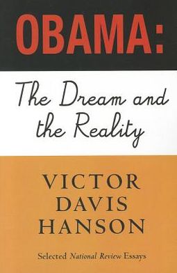 Obama: The Dream and the Reality: Selected National Review Essays