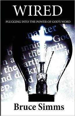 Wired: Plugging into the Power of God's Word