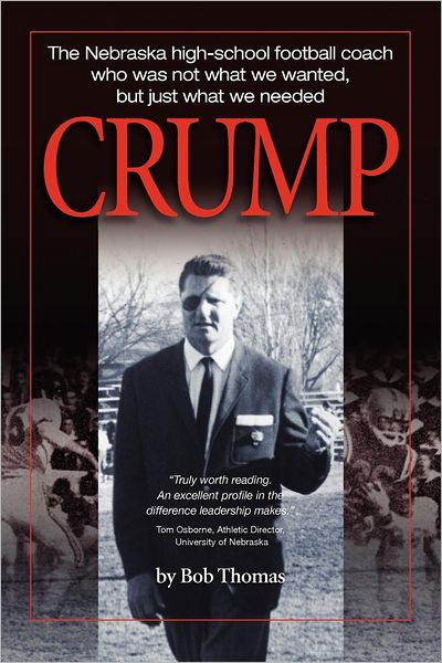 Crump: The Nebraska high-school football coach who was not what we wanted, but just what we needed