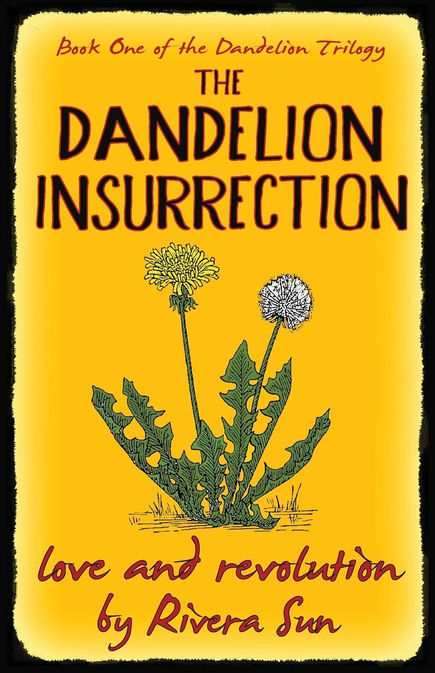 Dandelion Insurrection: Love and Revolution