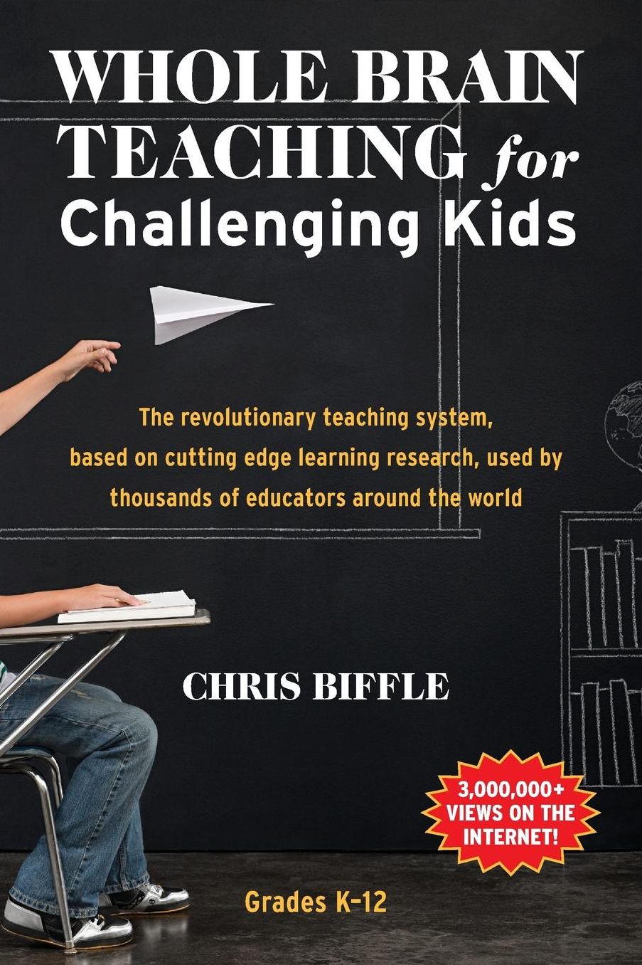 Whole Brain Teaching for Challenging Kids: (And the Rest of Your Class, Too!)