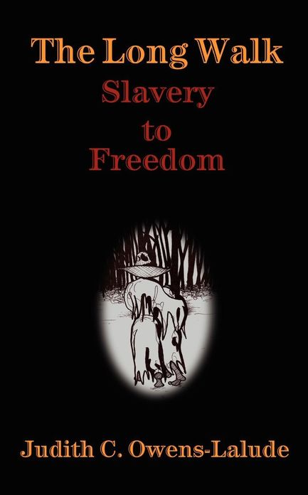 The Long Walk: Slavery to Freedom