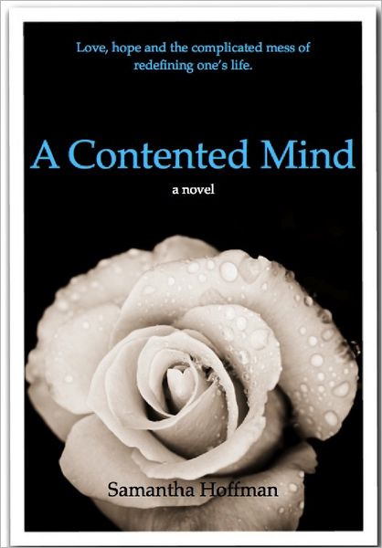 A Contented Mind: Love, Hope and the Complicated Mess of Redefining One's Life