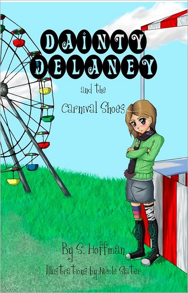 Dainty Delaney and the Carnival Shoes: Book #1 in the Dainty Delaney Children's Chapter Book Series