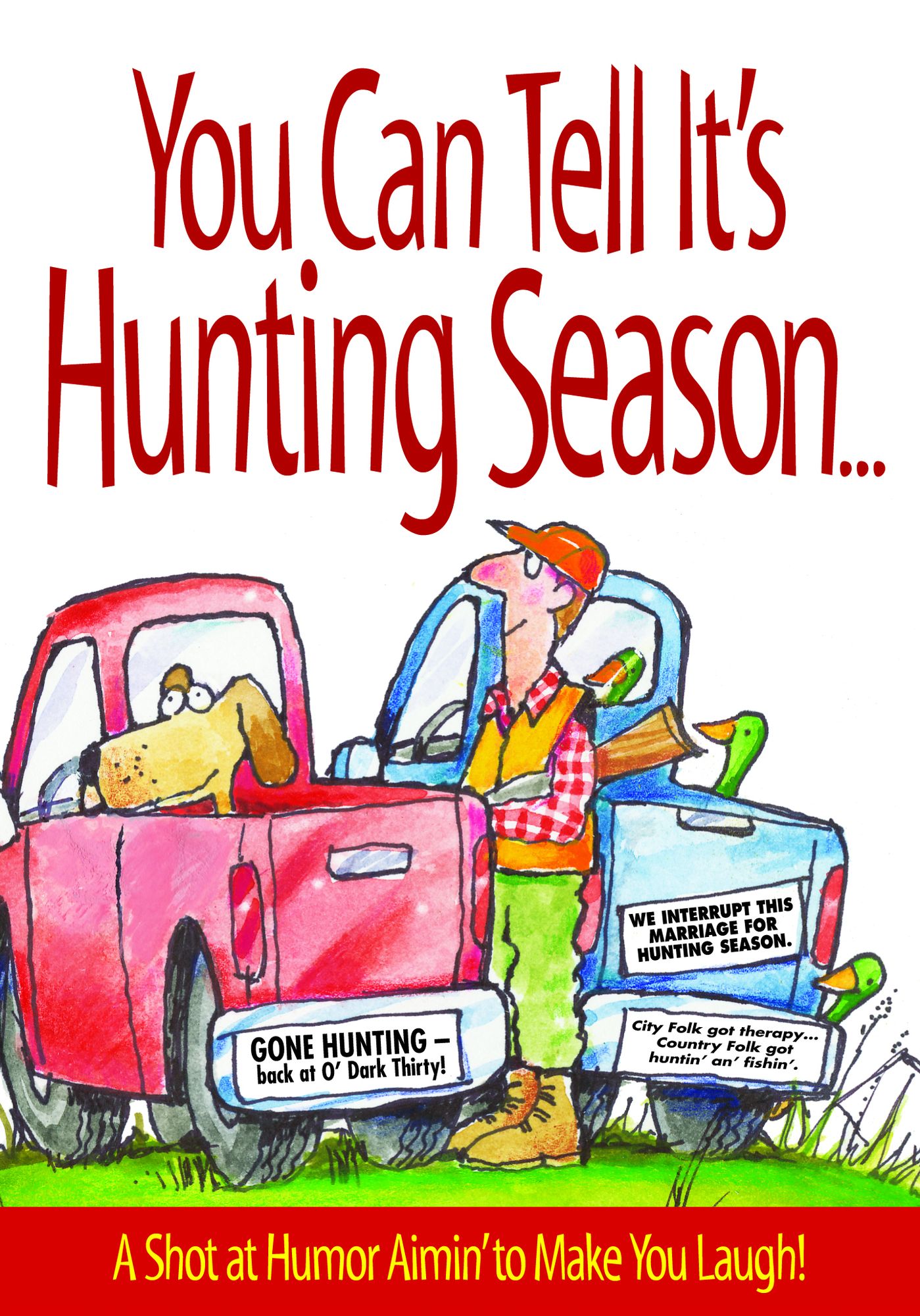 You Can Tell It's Hunting Season: A Shot at Humor Aimin to Make You Laugh