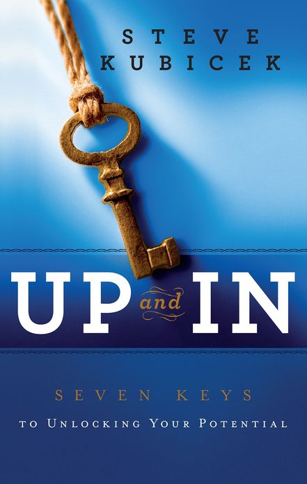UP and IN: Seven Keys To Unlocking Your Potential