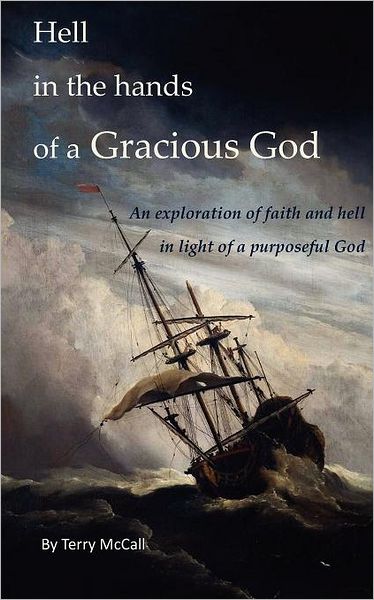 Hell in the Hands of a Gracious God: An Exploration of Faith and Hell in Light of a Purposeful God