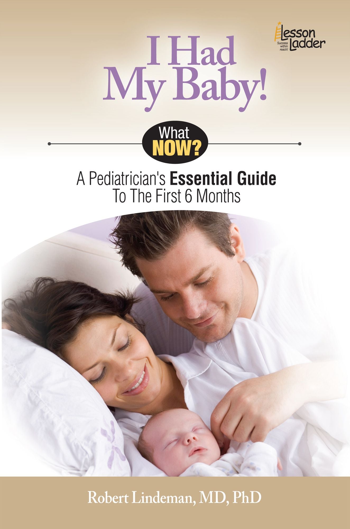 I Had My Baby!: A Pediatrician's Essential Guide to the First 6 Months