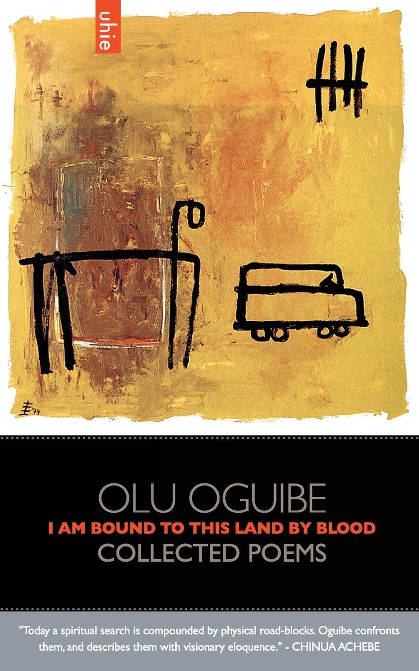 I Am Bound to this Land by Blood: Collected Poems