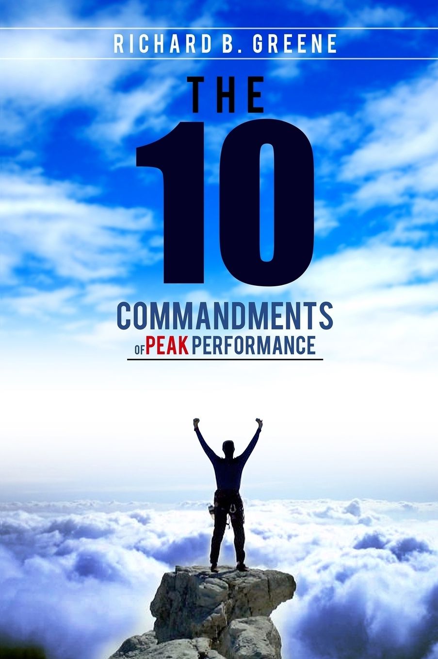 The Ten Commandments of Peak Performance