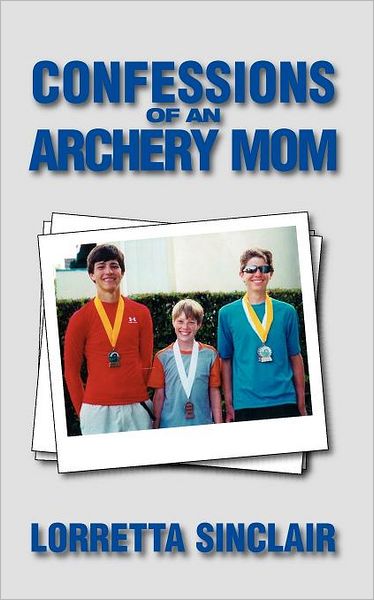 Confessions of an Archery Mom