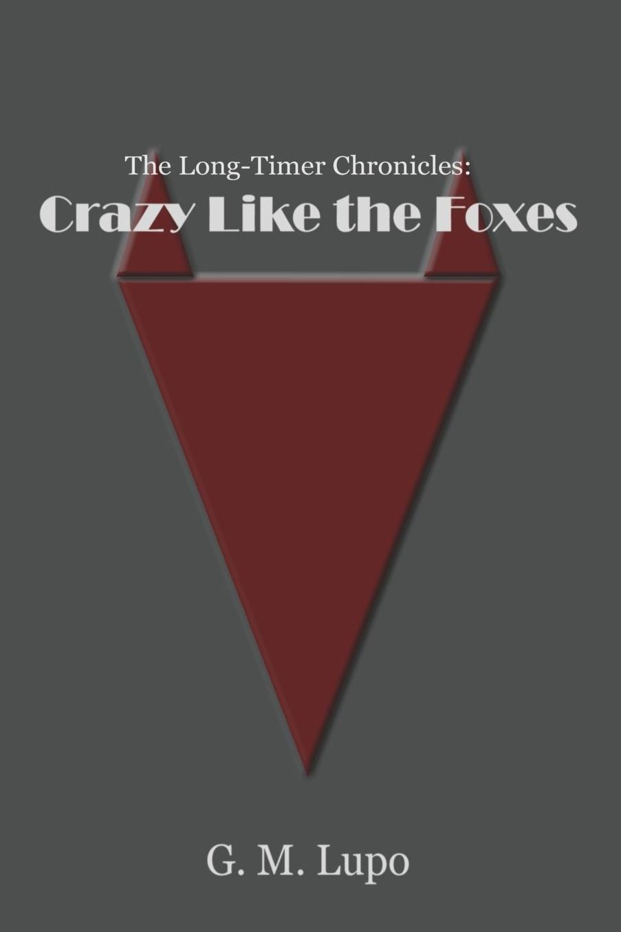 The Long-Timer Chronicles: Crazy Like the Foxes