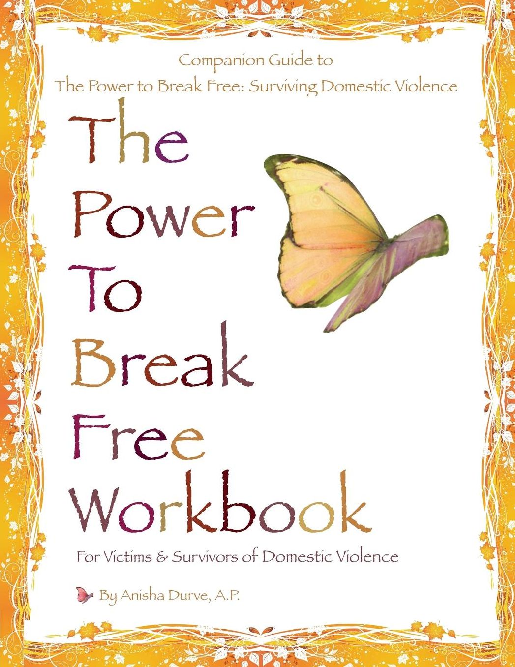 The Power to Break Free Workbook: For Victims and Survivors of Domestic Violence