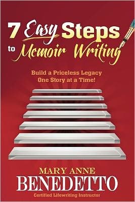 7 Easy Steps to Memoir Writing: Build a Priceless Legacy One Story at a Time!