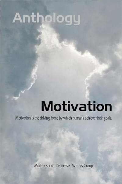 Motivation: An Anthology form the Murfreesboro Writers Group