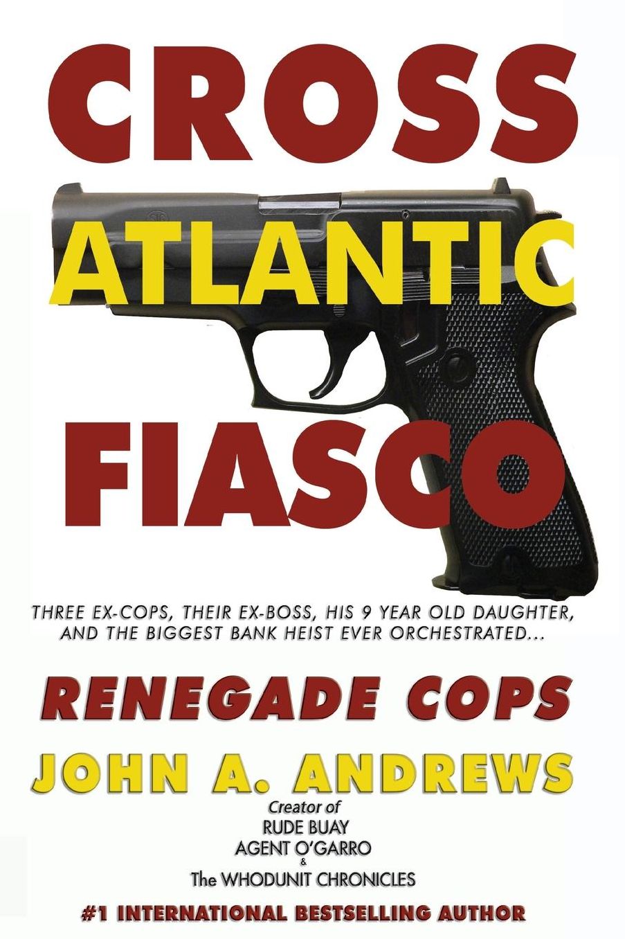 Cross Atlantic Fiasco: Renegade Cops