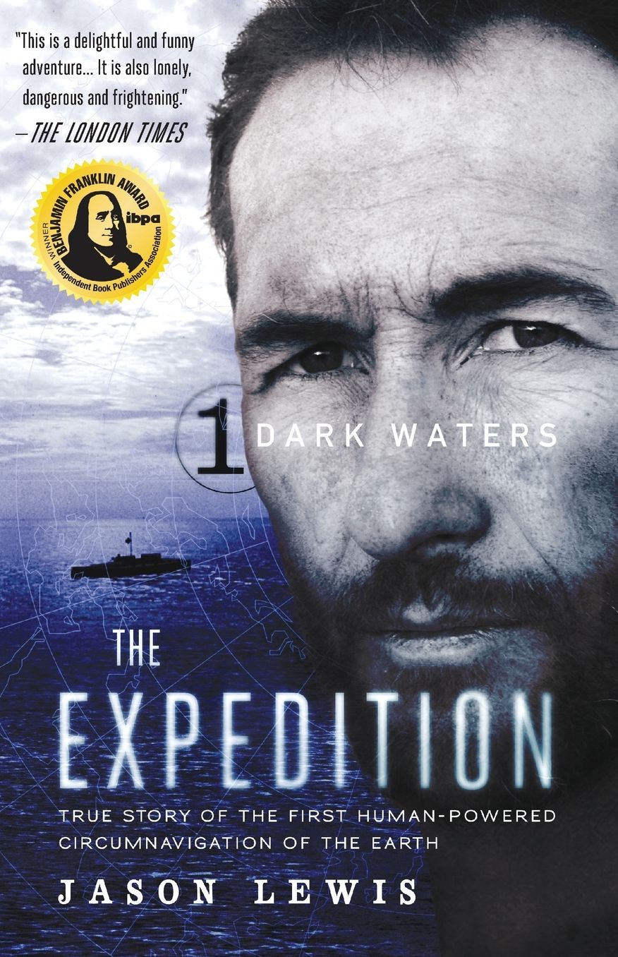 Dark Waters (the Expedition Trilogy, Book 1): True Story of the First Human-Powered Circumnavigation of the Earth