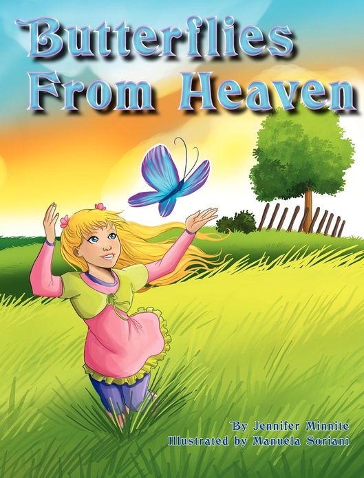 Butterflies from Heaven: A Children's Book That Heals Hearts after a Death in the Family