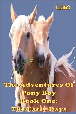 The Adventures of Pony Boy: Book 1: the Early Days