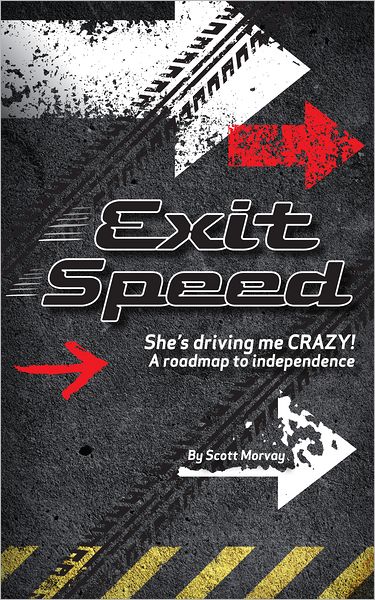 EXIT SPEED She's Driving me CRAZY! A roadmap to independence