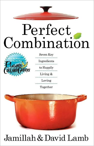 Perfect Combination: Seven Key Ingredients to Living and Loving Together