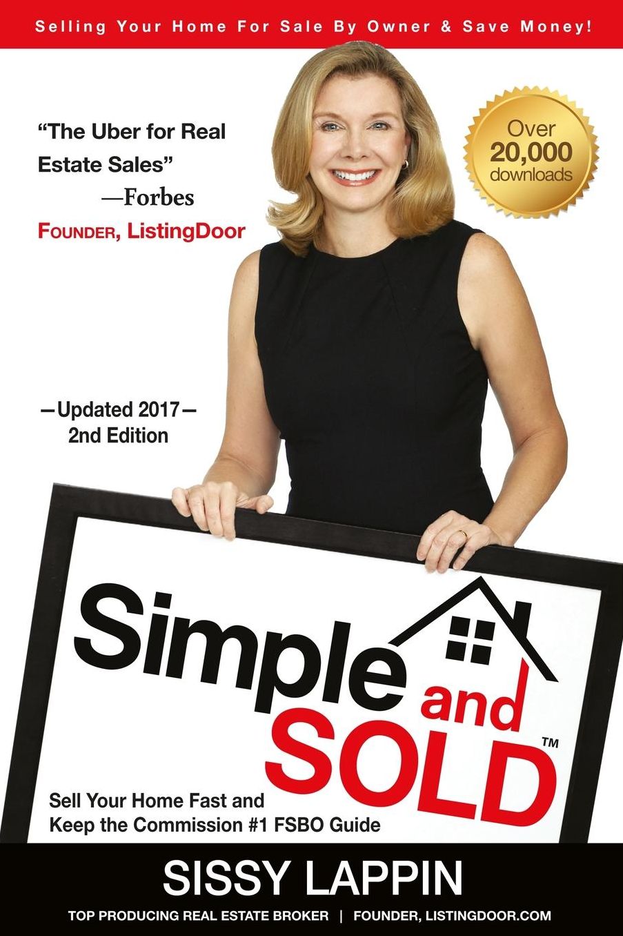 Simple and SOLD - Sell Your Home Fast and Keep the Commission #1 FSBO Guide: Selling Your House For Sale By Owner & Save Money!