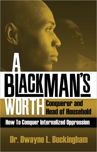 A Black Man's Worth: Conqueror and Head of Household