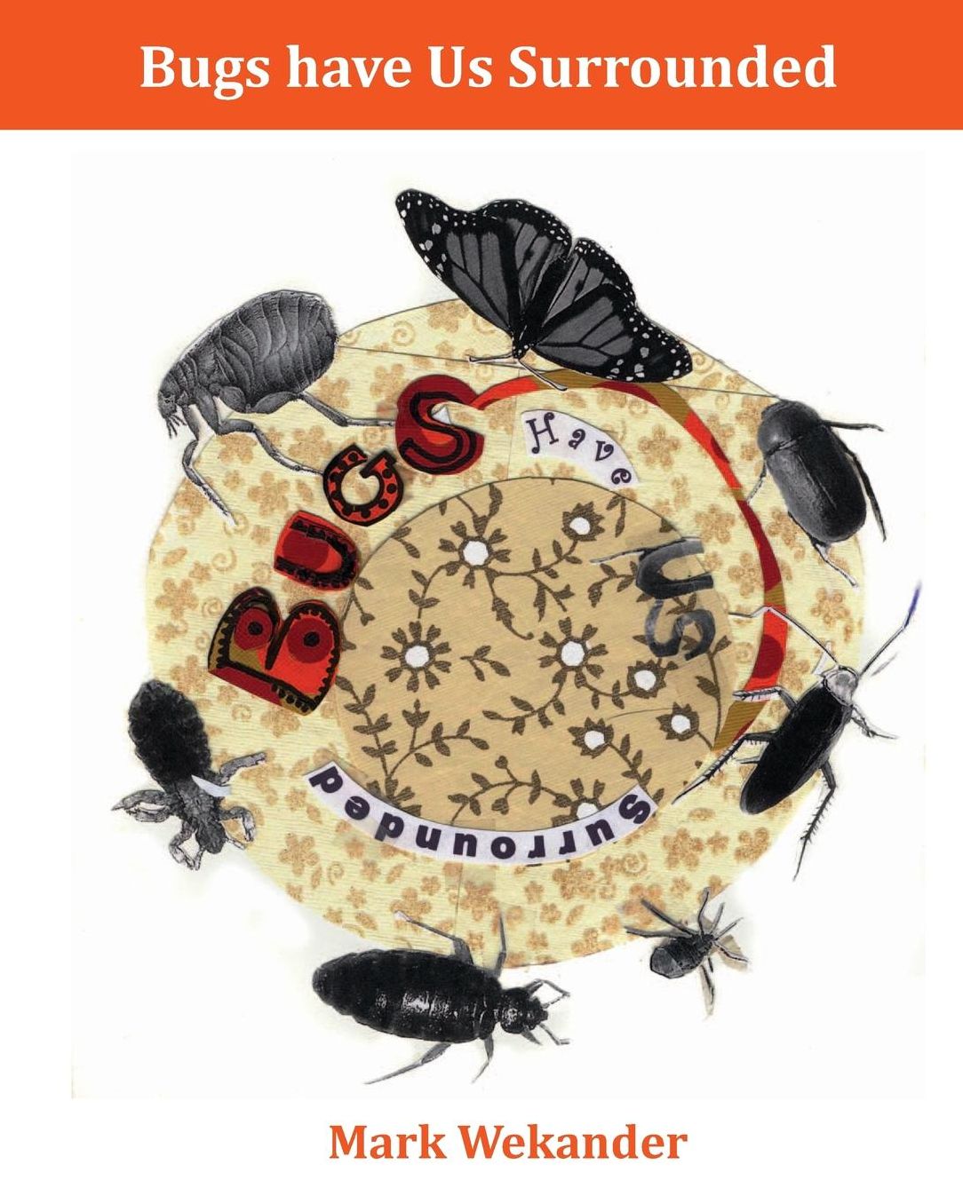 Bugs Have Us Surrounded