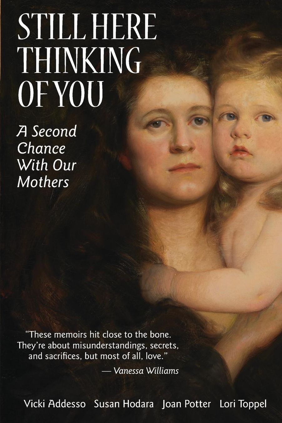 Still Here Thinking of You: A Second Chance with Our Mothers