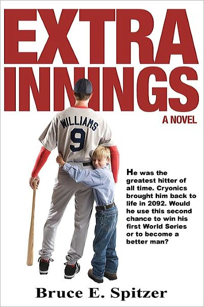Extra Innings: Cryonics Brought Him Back to Life. Would He Use This Second Chance to Win His First World Series or to Become a Better Man?