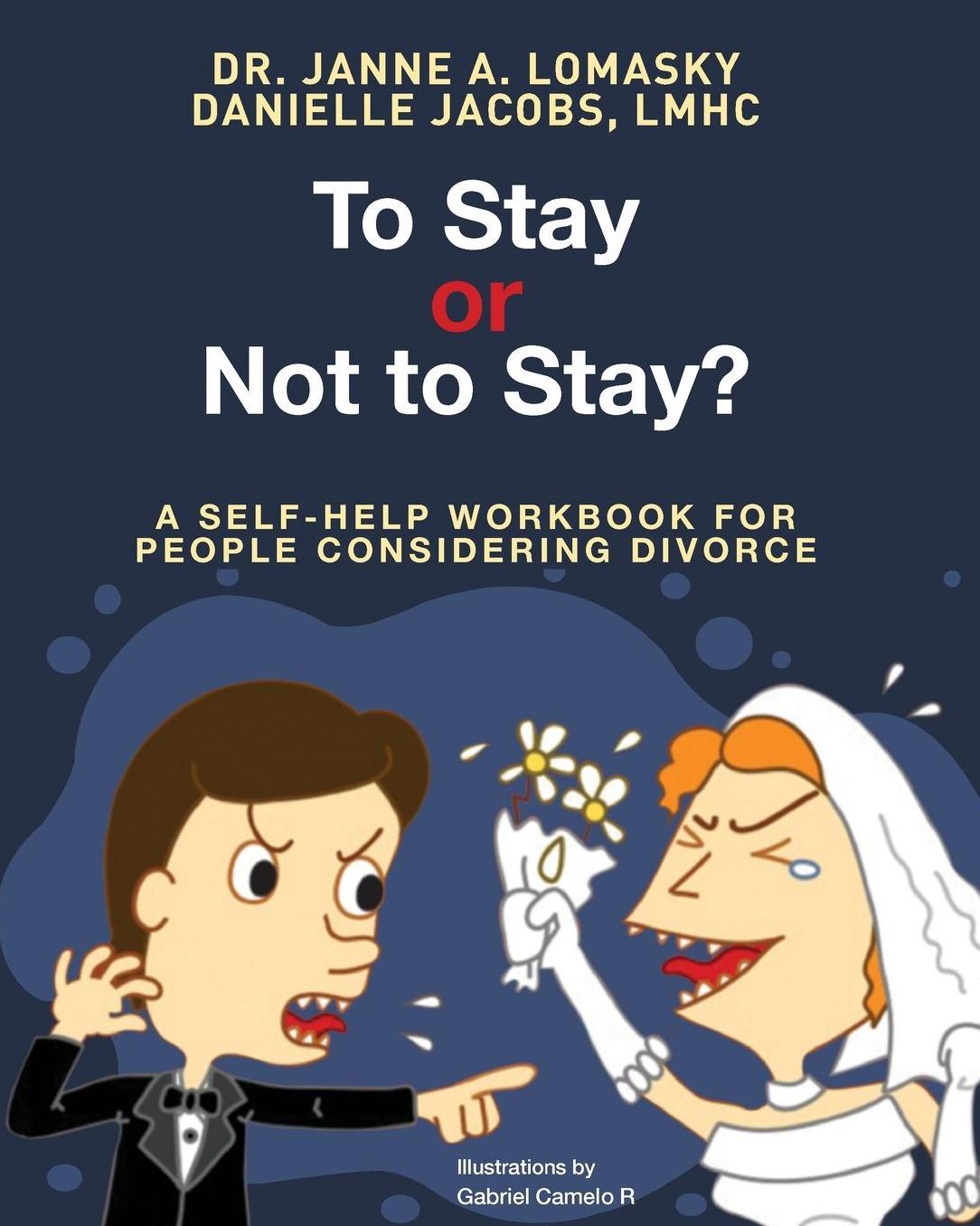 To Stay Or Not To Stay?: A self-help workbook for people considering divorce.