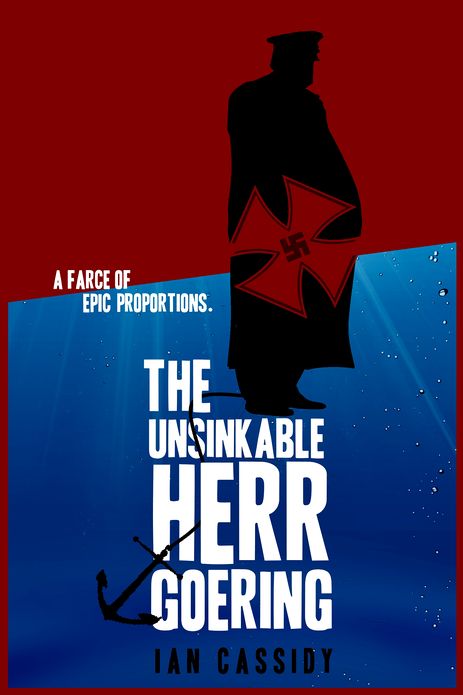 The Unsinkable Herr Goering: A Farce Of Epic Proportions