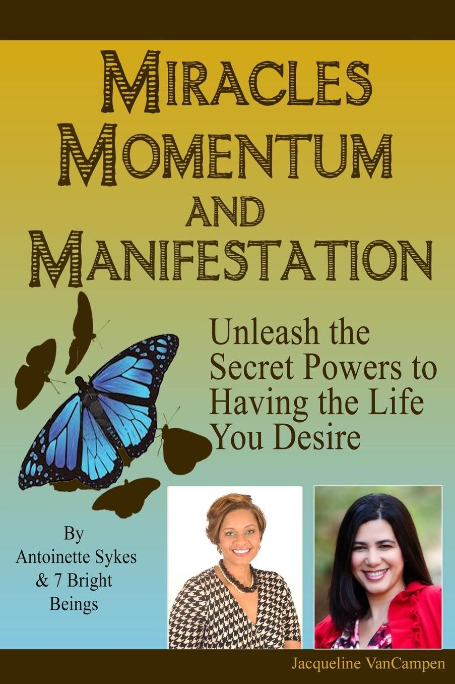Miracles, Momentum, and Manifestation: The Power of Prayer, Self-Love, and Intention - the Keys to Manifesting and Creating Miracles in Your Life